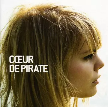 Coeur de pirate - Coeur de pirate