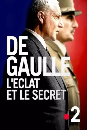 De Gaulle, l'éclat et le secret